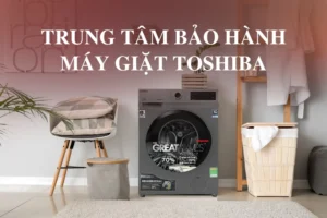 bảo hành máy giặt Toshiba
