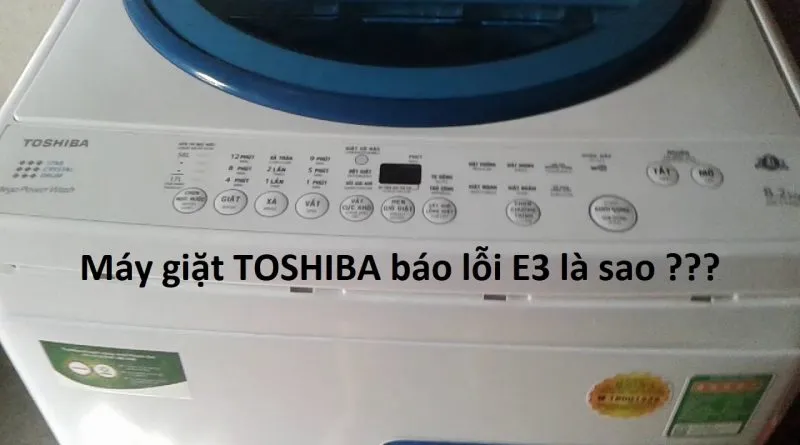 Máy giặt Toshiba báo lỗi E3
