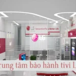 Trung tâm bảo hành tivi LG chính hãng toàn quốc
