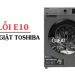 Lỗi E10 máy giặt Toshiba