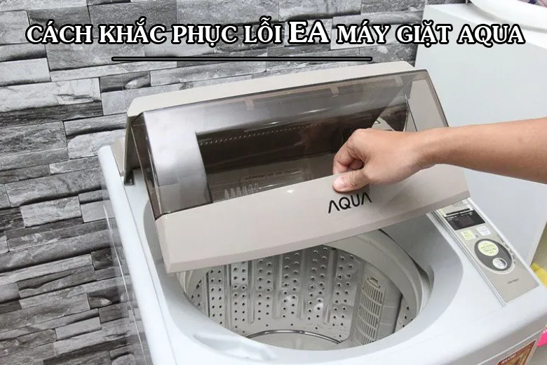Lỗi EA máy giặt Aqua