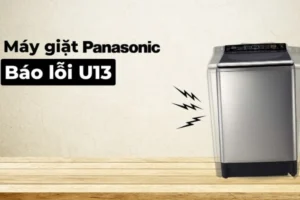 Lỗi U13 máy giặt Panasonic