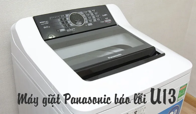 Lỗi U13 máy giặt Panasonic