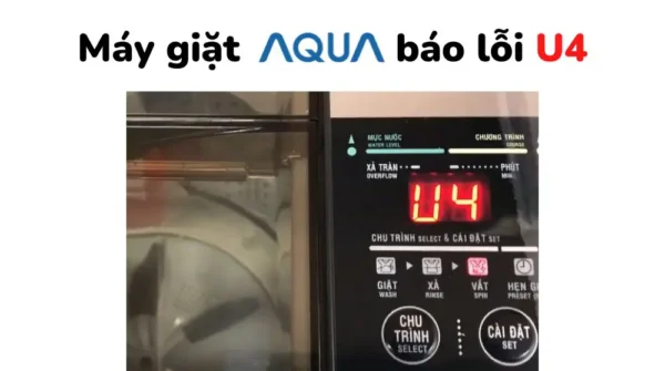 Lỗi U4 máy giặt Aqua