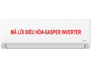 Bảng Mã Lỗi Điều Hoà Casper