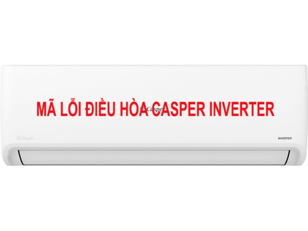 Bảng Mã Lỗi Điều Hoà Casper